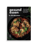 Gesund essen in 30 Minuten